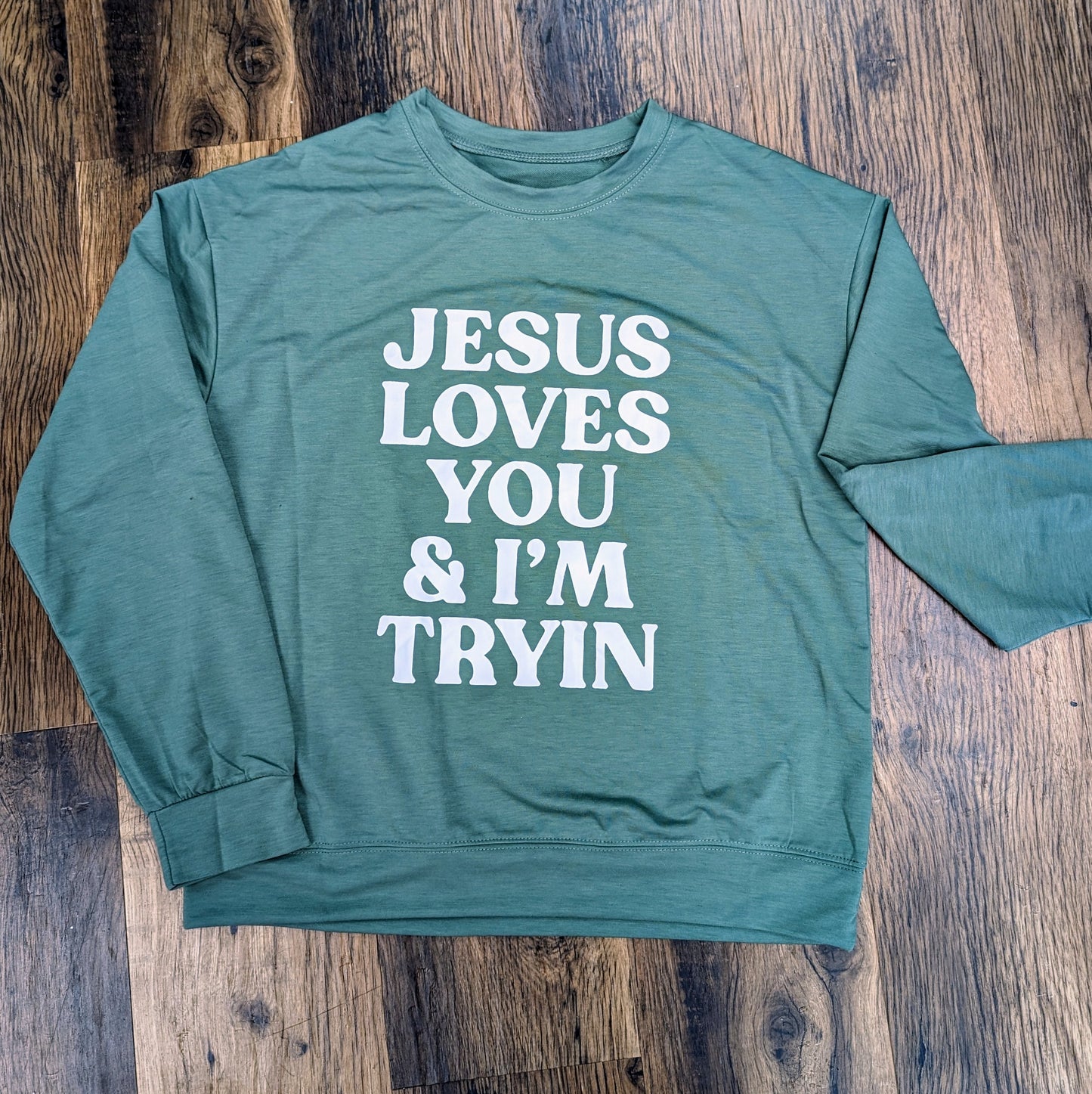 Jesus loves you & I'm tryin